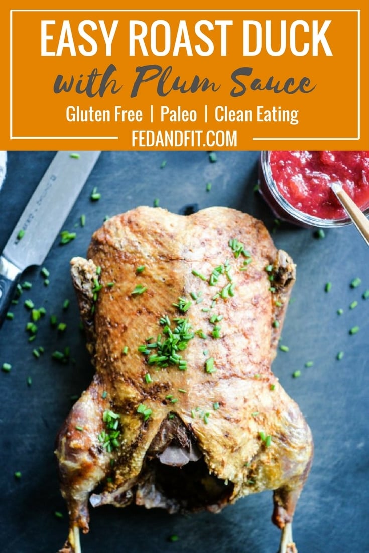 Easy Roasted Duck with Plum Sauce - Fed & Fit