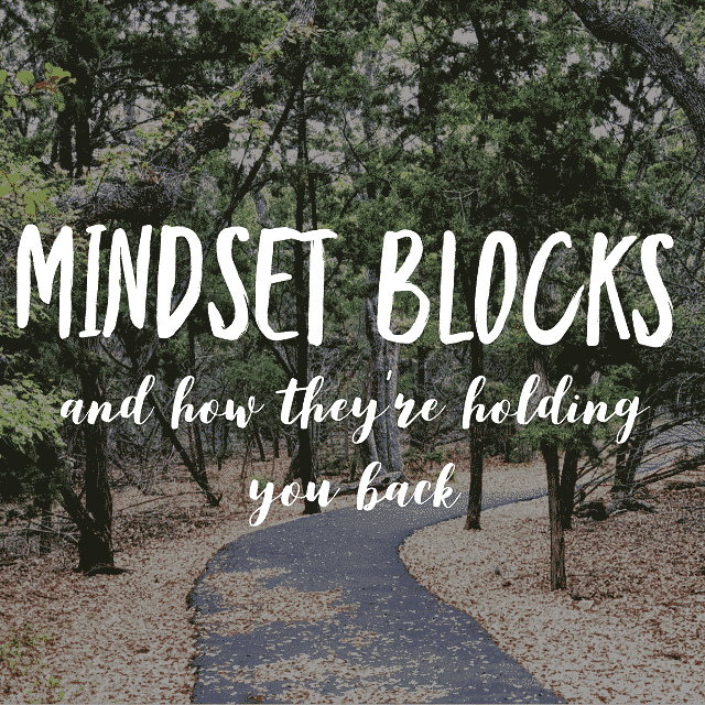 Five Mindset Blocks that are Preventing you from Reaching Your Health Goals