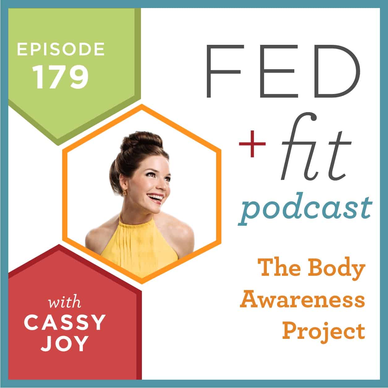 Fed and Fit podcast graphic, episode 179 The Body Awareness Project with Cassy Joy