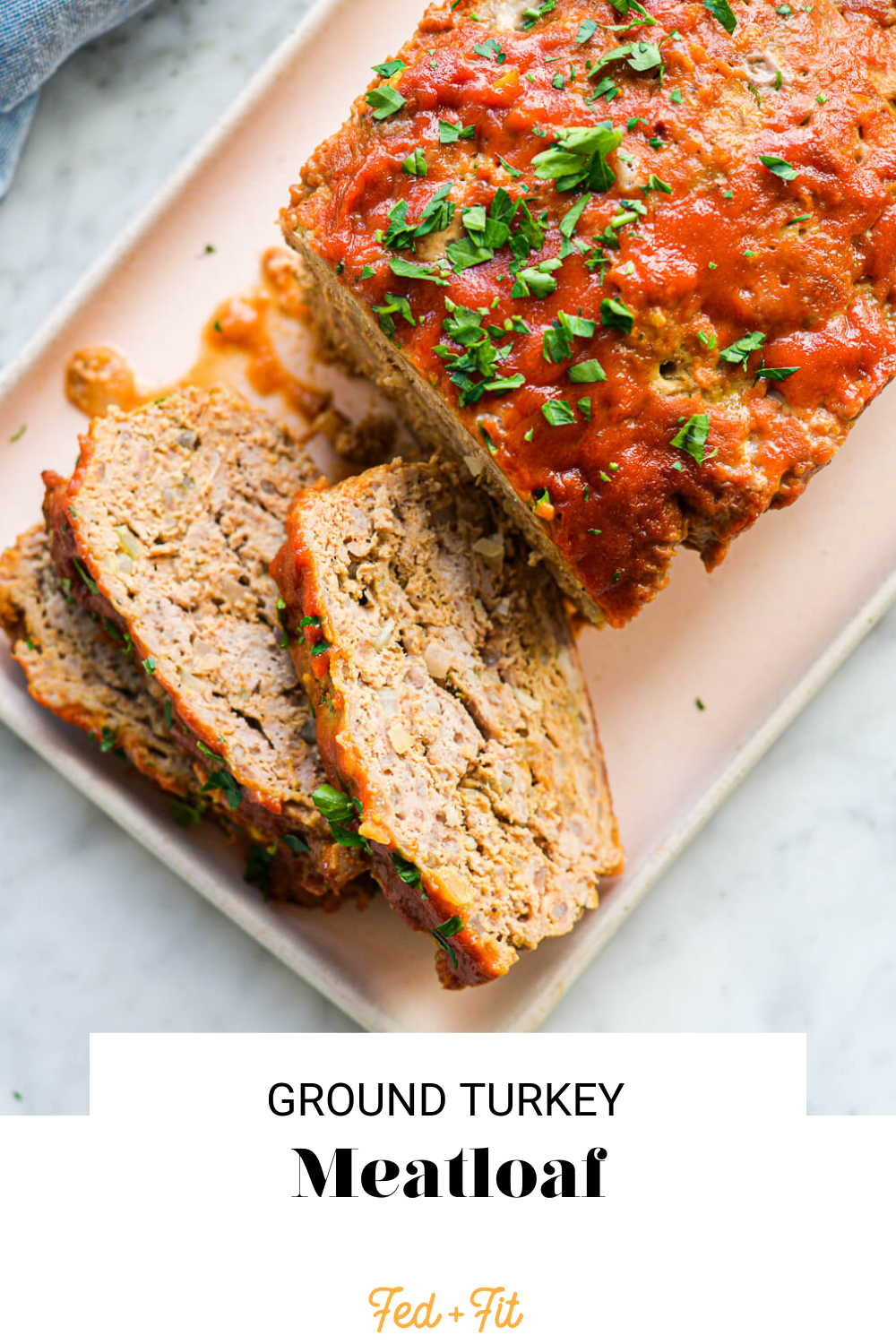 Turkey Meatloaf Recipe - Fed & Fit