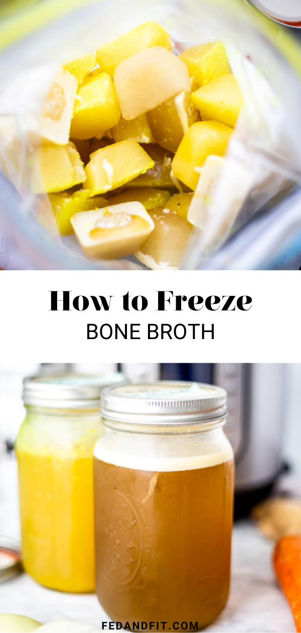 Top photo: Top down view of plastic bag with frozen bone broth ice cubes. Bottom photo: Two mason jars with bone broth frozen. Separated by the words "how to freeze bone broth" written in black letters with fedandfit.com in black letters on the bottom.